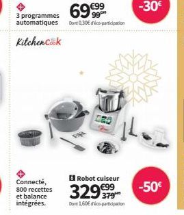 3 programmes automatiques  Kitchen Cook  Connecté, 800 recettes et balance intégrées.  Robot cuiseur  32979  Dont 1,60€ déco-participation  -30€  -50€ 