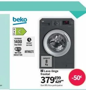 beko  с  essorage  1400 depart  trs/min  offere  anthracite  ⓒx0000  moteur induction  capacit  8  kg  lave-linge frontal  37929  dont 8€ déco-participation  -50€ 