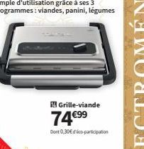 Grille-viande  74€99  Dont 0,30€ dico-participation 
