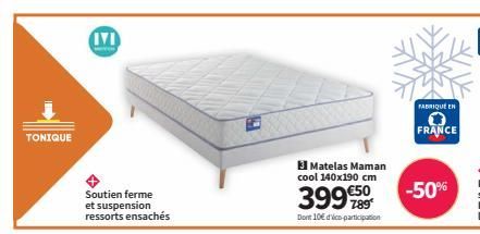 TONIQUE  IYI  Soutien ferme et suspension ressorts ensachés  Matelas Maman cool 140x190 cm  3999  789  Dont 10€ d'Vico participation  FABRIQUE EN  FRANCE  -50%  