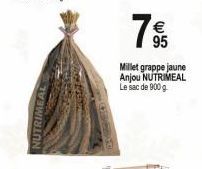 NUTRIMEAL  € 95  Millet grappe jaune Anjou NUTRIMEAL sac de 900 g 