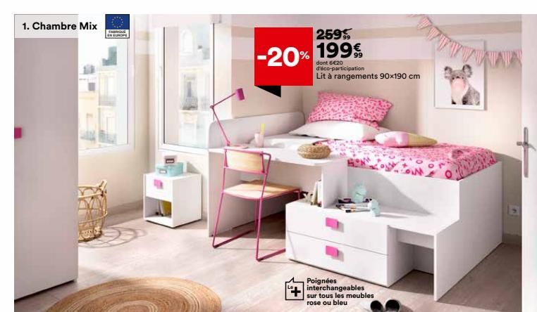 1. Chambre Mix  FABRIQUE EN EUROPE  259  -20% 199€  d'éco-participation Lit à rangements 90x190 cm  Poignées interchangeables sur tous les meubles rose ou bleu  Tw  E  