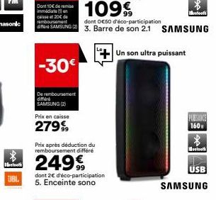 betooth  UBL  Dont 10€ de remise immdiate caisse 20€ de  -30€  De remboursement différé  SAMSUNG (2)  Prix en caisse  27999  Prix après déduction du remboursement différé  24999  dont 2€ d'éco-partici