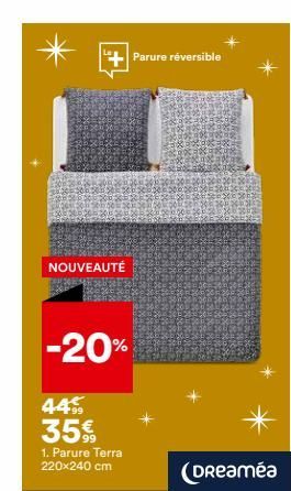 NOUVEAUTÉ  -20%  44% 35 €  1. Parure Terra 220x240 cm  Parure réversible  (Dreaméa  