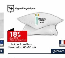 Hypoallergénique  1899  dont 0€ 12 d'éco-participation  11. Lot de 2 oreillers Newconfort 60x60 cm  --  MOELLEUX Couchage ventre  FABRIQUE  (Dreamea 