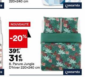 NOUVEAUTÉ  -20%  39  31€  8. Parure Jungle D'hiver 220x240 cm  (Dreamea 