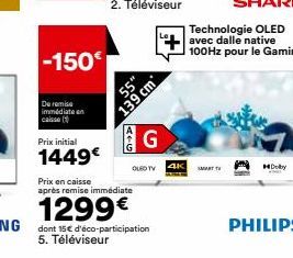 -150€  De remise immédiate en caisse (  Prix initial 1449€  55"  139 cm  ATG  G  QLED TV  4K  SMART TV  Doby  PHILIPS 