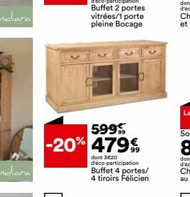 599 -20% 479€  dont 3€20 d'éco-participation Buffet 4 portes/ 4 tiroirs Félicien 