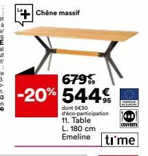 Chêne massif  67999 -20% 544€  dont 5€30 d'éco-participation 11. Table  (408) COUVERTS 