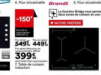 PIRISANCE  TOTALE  7500  -150  Dont 50€ de remboursement BUT (  Prix après déduction du remboursement différé  399€  Prix initial  Prix en caisse  549% 449%  dont 2€50 d'éco-participation 7. Table de 