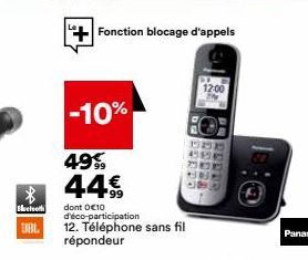 Bluetooth  BL  Fonction blocage d'appels  -10%  49% 44€  dont 0€10 d'éco-participation  12. Téléphone sans fil répondeur  12:00 
