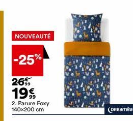 NOUVEAUTÉ  -25%  26% 199  2. Parure Foxy 140x200 cm  (Dreamea 