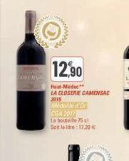 ©  www.  12,90  Haut-Médoc** LA CLOSERIE CAMENSAC 2015 Médaille d'Or CGA 2017  La bouteille 75 cl  Soit le litre: 17.20 €  www.  