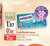 ORIGINE  FRANCE  1,97  0,59  APERICUBE  1,38125  24 APERICUBE Nature 19,5% M.G. sur produit fini  Soit le kg: 15,76 €  SURTE  COMPTELITE 