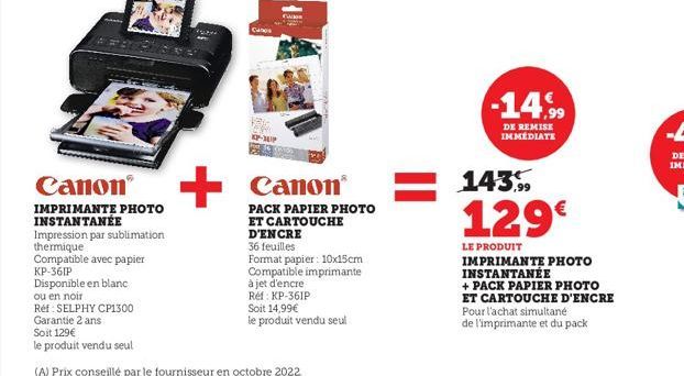 Canon  IMPRIMANTE PHOTO INSTANTANÉE  Impression par sublimation thermique  Compatible avec papier KP-36IP  Disponible en blanc ou en noir  Réf: SELPHY CP1300  Garantie 2 ans  -SUP  Soit 129€  le produ