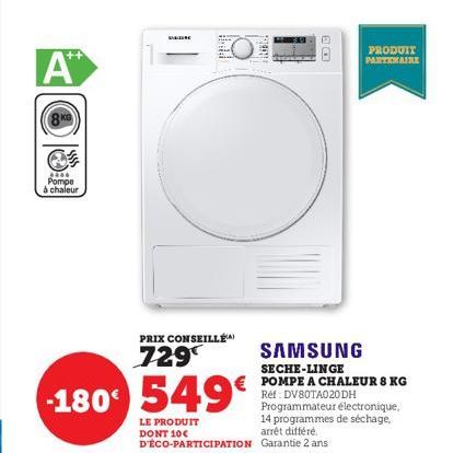 ++  A  8KG  ****  Pompe à chaleur  Dan  PRIX CONSEILLÉ  729  -180 549€  LE PRODUIT DONT 10€ D'ÉCO-PARTICIPATION  FIL  DE  PRODUIT PARTENAIRE  SAMSUNG SECHE-LINGE POMPE A CHALEUR 8 KG Ref: DV80TA020DH 