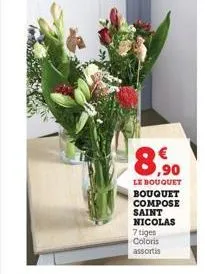 8,⁹0  le bouquet bouquet compose saint nicolas  7tiges coloris assortis 
