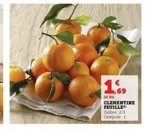 1,69  le no clementine feuille calibre: 2/3 categorie: 1 