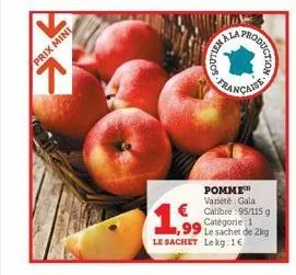 prix mini  lala  welldos  duction  française  pomme variété gala  € calibre 95/115 g catégorie 1 le sachet de 2kg le sachet lekg: 1€  1999 