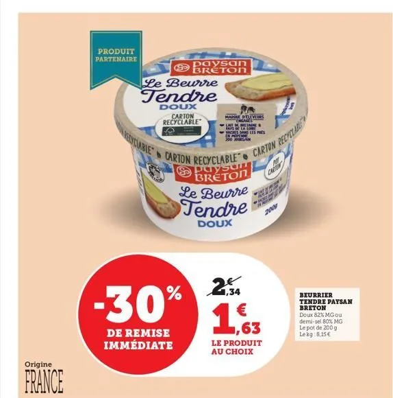 origine  france  produit partenaire  le beurre tendre  doux  pedyciable  -30%  de remise immédiate  paysan breton  carton recyclable  marque deleveurs engages  lait de bretain pars  lo  vaches dans le