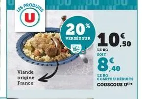 sproduits u  viande origine france  20%  versés sur  10,50 8,40  le kg soit  leng <carte u déduits couscous u 