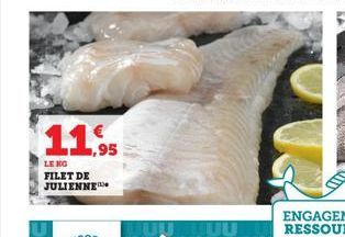 €  $11.95  LENG FILET DE JULIENNE  TUU 