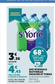 PRODUIT PARTENAIRE  3,3  LE PACK SOIT  S'Yorre  68%  SUR LE 2¹ PACK SOIT 2,29 € VERSES SUR 