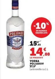 poliako  •  -10%  de remise immediate  15%  14.08  le produit vodka poliakov 37,5* la bouteille ce 1 l  