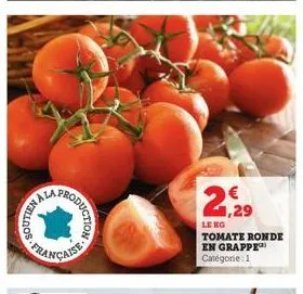 coutien al  oduction  française  le kg  tomate ronde en grappe catégorie: 1 