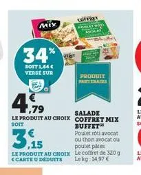 mix  34%  soit 1,64 € verse sur  cara  le produit au choix  carte u deduits  fra  1,79  salade  le produit au choix coffret mix  soit  buffet  coffret poules moss  produit partmans  poulet rôti avocat