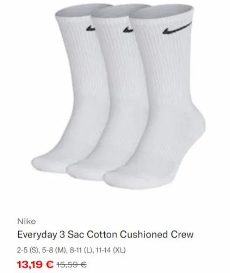 nike  everyday 3 sac cotton cushioned crew  2-5 (s), 5-8 (m), 8-11 (l), 11-14 (xl)  13,19 € 15,59 € 