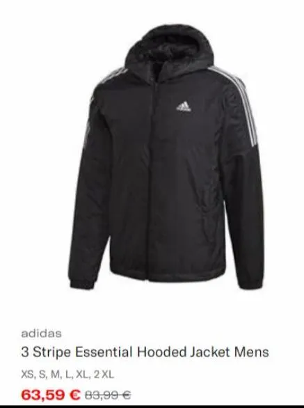 adidas  3 stripe essential hooded jacket mens xs, s, m, l, xl, 2xl  63,59 € 89,99 €  