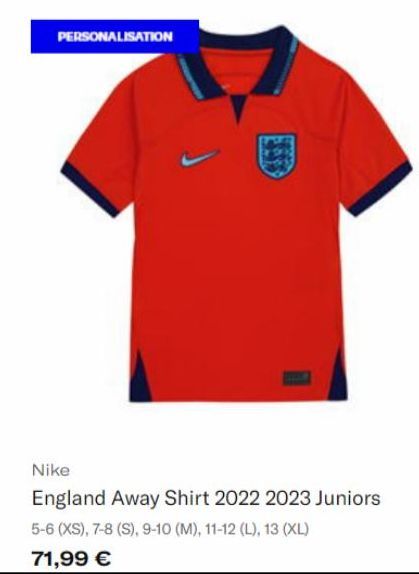 PERSONALISATION  49  Nike  England Away Shirt 2022 2023 Juniors  5-6 (XS), 7-8 (S), 9-10 (M), 11-12 (L), 13 (XL)  71,99 € 