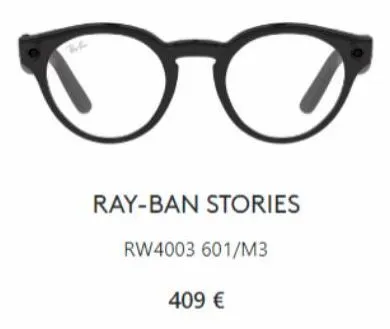 oo  ray-ban stories  rw4003 601/m3  409 € 