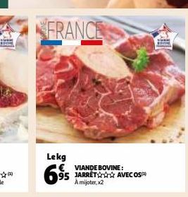 FRANCE  Lekg  €VIANDE BOVINE:  A mijoter, x2  AVEC OS 