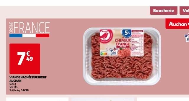 FRANCE  7%9  49  VIANDE HACHÉE PUR BŒUF AUCHAN  500 g  5% MG Soit le kg: 14€98  (5%  CHEVEUX D'ANGE  Auchan  