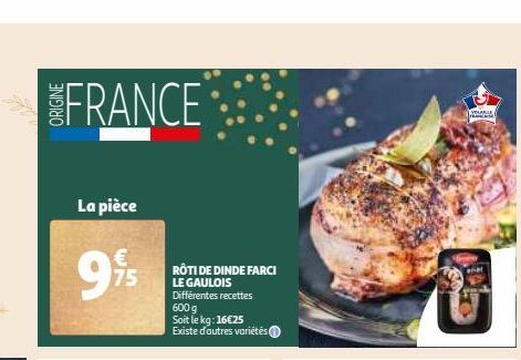 FRANCE  La pièce  € 75  RÔTI DE DINDE FARCI LE GAULOIS Différentes recettes  600 g  Soit le kg: 16€25 Existe d'autres variétés  LYOLARIE FRA 