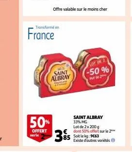 france  transformé en  50%  offert surle  offre valable sur le moins cher  saint albray  oynad  85  lot de 2  -50%  sur le 2 