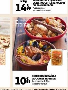 Lekg  1499  Transforme en  France  COUSCOUS OU PAËLLA AUCHAN LE TRAITEUR La barquette de 1 kg stand traiteur  Au 