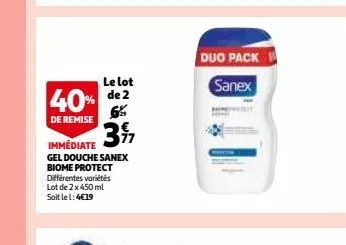 le lot  40% de 2  de remise  3%  immédiate  gel douche sanex biome protect différentes variétés lot de 2 x 450 ml soit le 1:4€19  duo pack  sanex 