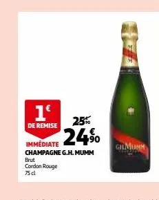 1º  de remise  brut cordon rouge 75 dl  25%  immediate 240  champagne g.h.mumm  gimumm 