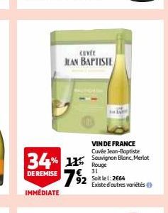 covit JEAN BAPTISTE  VINDE FRANCE Cuvée  34% 115 Souvignon Blanc, Merlot  DE REMISE 7%2  IMMÉDIATE  31 Soit le 1:2€64 Existe d'autres variétés 