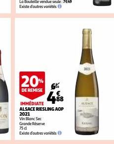 20%  DE REMISE  488  IMMÉDIATE ALSACE RIESLING AOP 2021  Vin Blanc Sec  Grande Réserve 75 dl  Existe d'autres variétés 