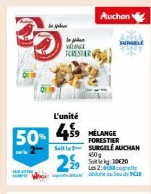 putar  sur votre compte  auction  l'unité  50% 459  n  n melange  forestier  459 mélange  forestier  soit le 2 surgelé auchan  auchan  29⁹9  les 2:6€88 cognotte agnate dite déduite au lieu de 9€18  su