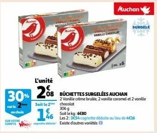 l'unité  30% 20  sur le  au choix  valle charmel  w  auchon  soit le 2 chocolat 306 g  valle cramel hamille chocolat  sur votre  compte wind die existe d'autres variétés  1 x6  auchan  1%  soit lekg: 