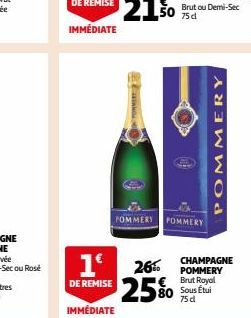 POMMERY  1€  DE REMISE 25%  POMMERY  26%  POMMERY  CHAMPAGNE POMMERY € Brut Royal  Sous Etui 75 d 