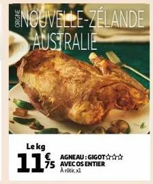 nouvelle-zélande australie  lekg  11%  agneau: gigot✰✰✰ avec os entier a rôtir, xl 