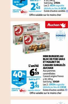 au choix  SUR VOTRE COMPTE  sur le  au choix  SUR VOTRE  COMPTE  25  Diagnotte didate  BURGERS  40% 659  Soit le 2 X 20, 240 g Soit le kg: 17€04 Les 2:6€54 cagnotte déduite au lieu de 8€18 Existe d'au