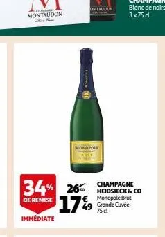 34% 26% 17%9  de remise  immédiate  ontalidon  champagne heidsieck & co monopole brut grande cuvée 75 cl 