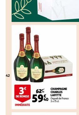 42  3€ 62% 59%  DE REMISE  IMMÉDIATE  999  CHAMPAGNE CHARLES LAFITTE Orgueil de France 3x75 cl 